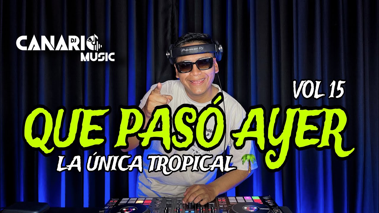 QUE PASÓ AYER VOL 15 “LA ÚNICA TROPICAL🌴” DJCANARIO (PARTIDO EN DOS, ASESINA DE AMOR, TU POETA, ETC)