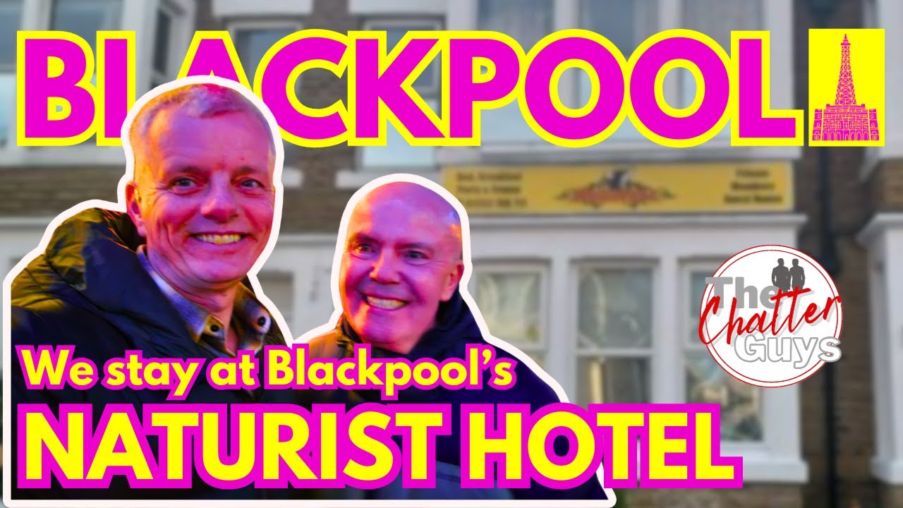 BLACKPOOL’s WELHORNY GAY NATURIST GUESTHOUSE Review