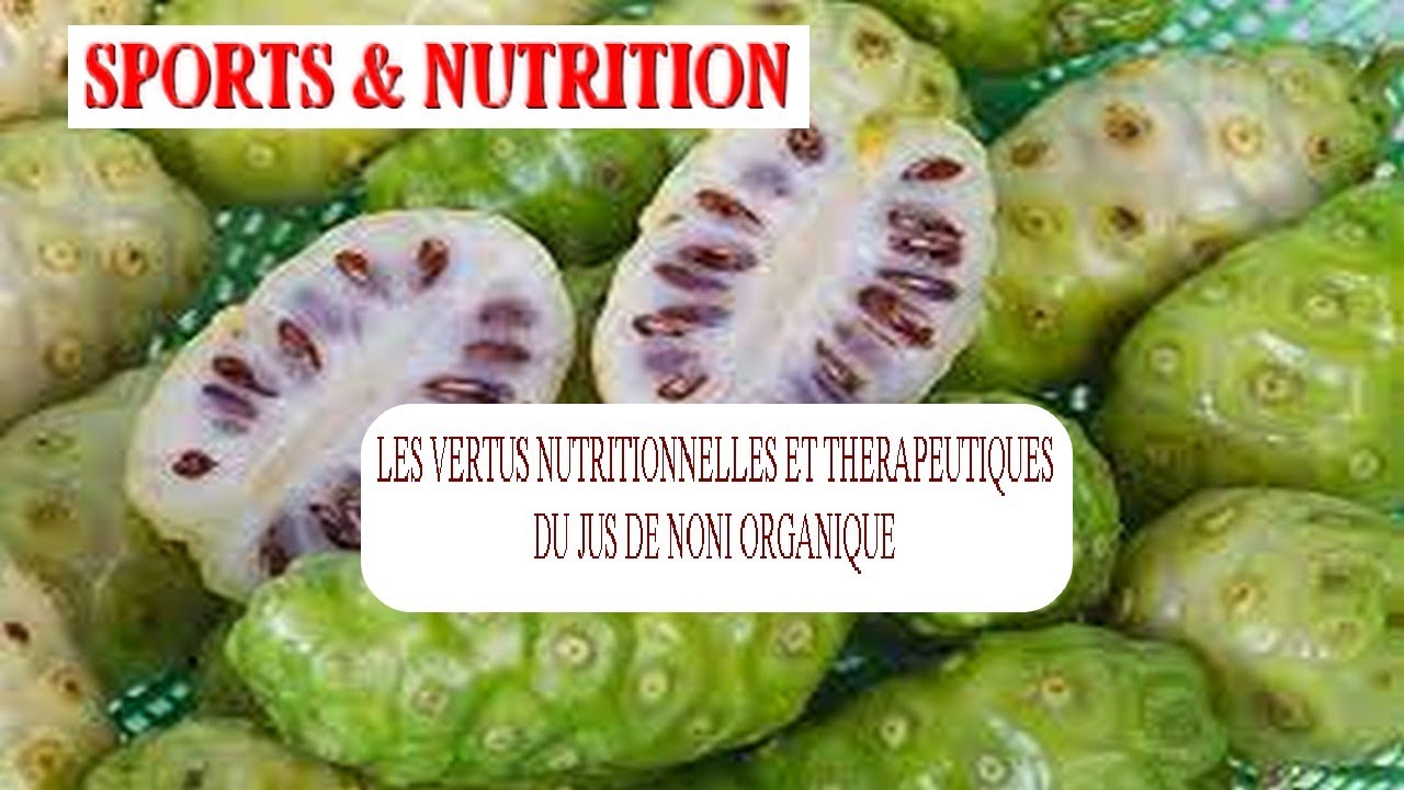 SPORTS & NUTRITION - VERTUS NUTRITIONNELLES ET THERAPEUTIQUES DU JUS DE NONI ORGANIQUE - ROMEO YETOR