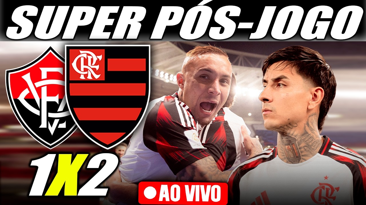 🔴AO VIVO | SUPER PÓS-JOGO VITÓRIA 1 X 2 FLAMENGO