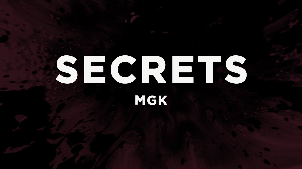 mgk - secrets (Lyrics)