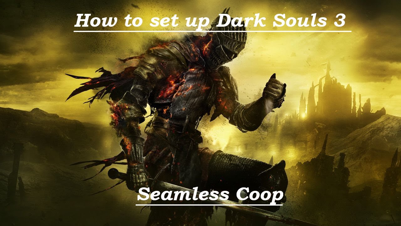 How to Setup Dark Souls 3 Seamless Coop