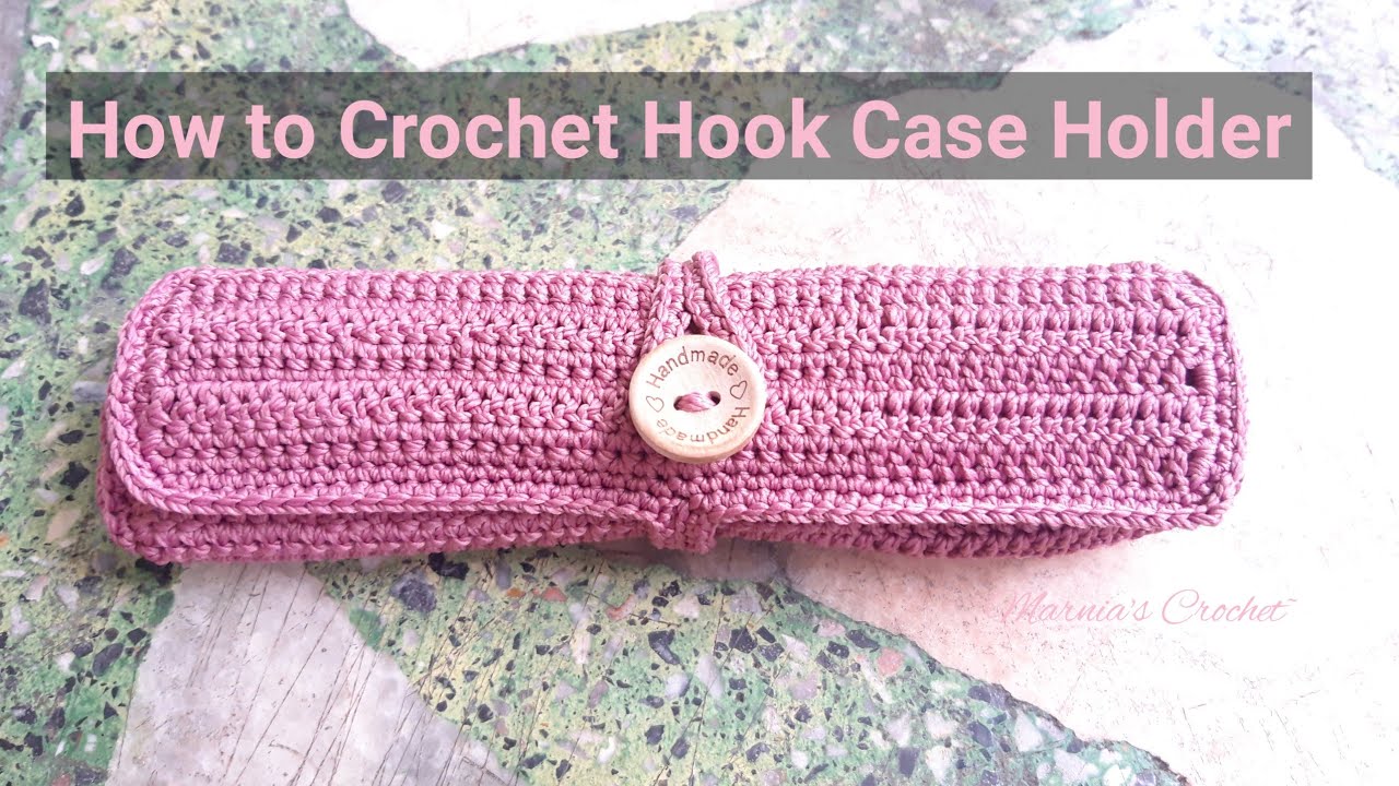 Crochet Hook Case Holder | Easy and Fast | @marniascrochet