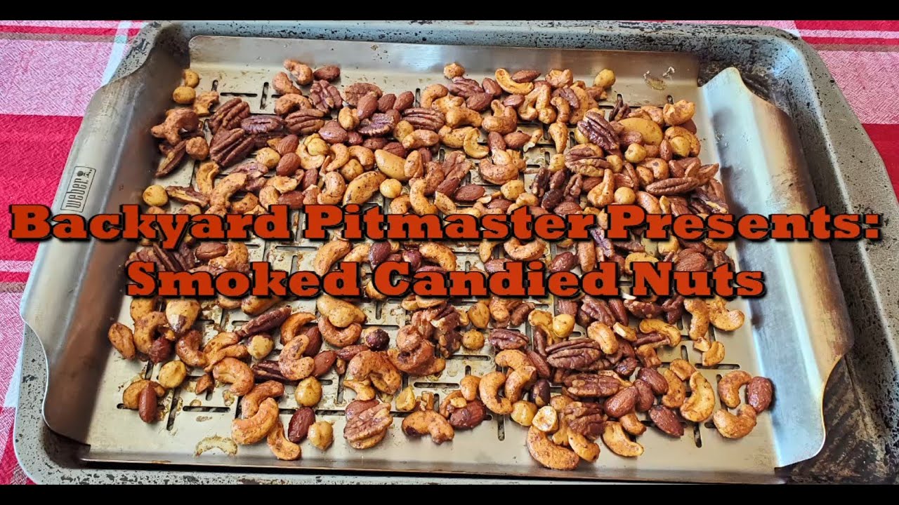NEW RECIPE: Smoked Candied Mixed Nuts