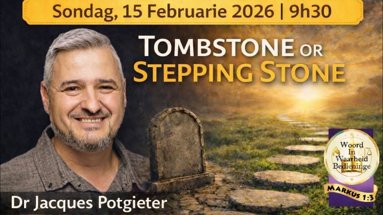 Tombstone or Stepping Stone - Dr Jacques Potgieter, Oudtshoorn, 15 Februarie 2026