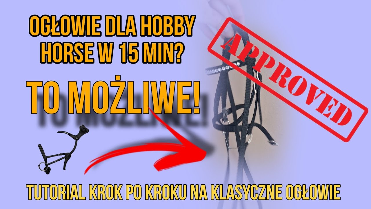 Ogłowie dla hobby horse w 15 min?! TUTORIAL KROK PO KROKU na klasyczne Ogłowie