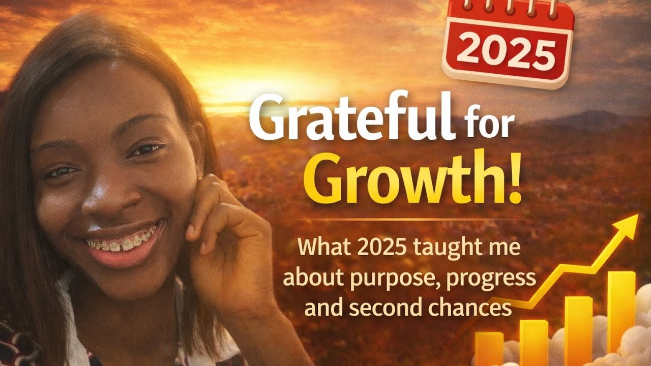 Grateful for Growth: What 2025 Taught Me About Purpose, Progress & Second Chances #gratefulheart 