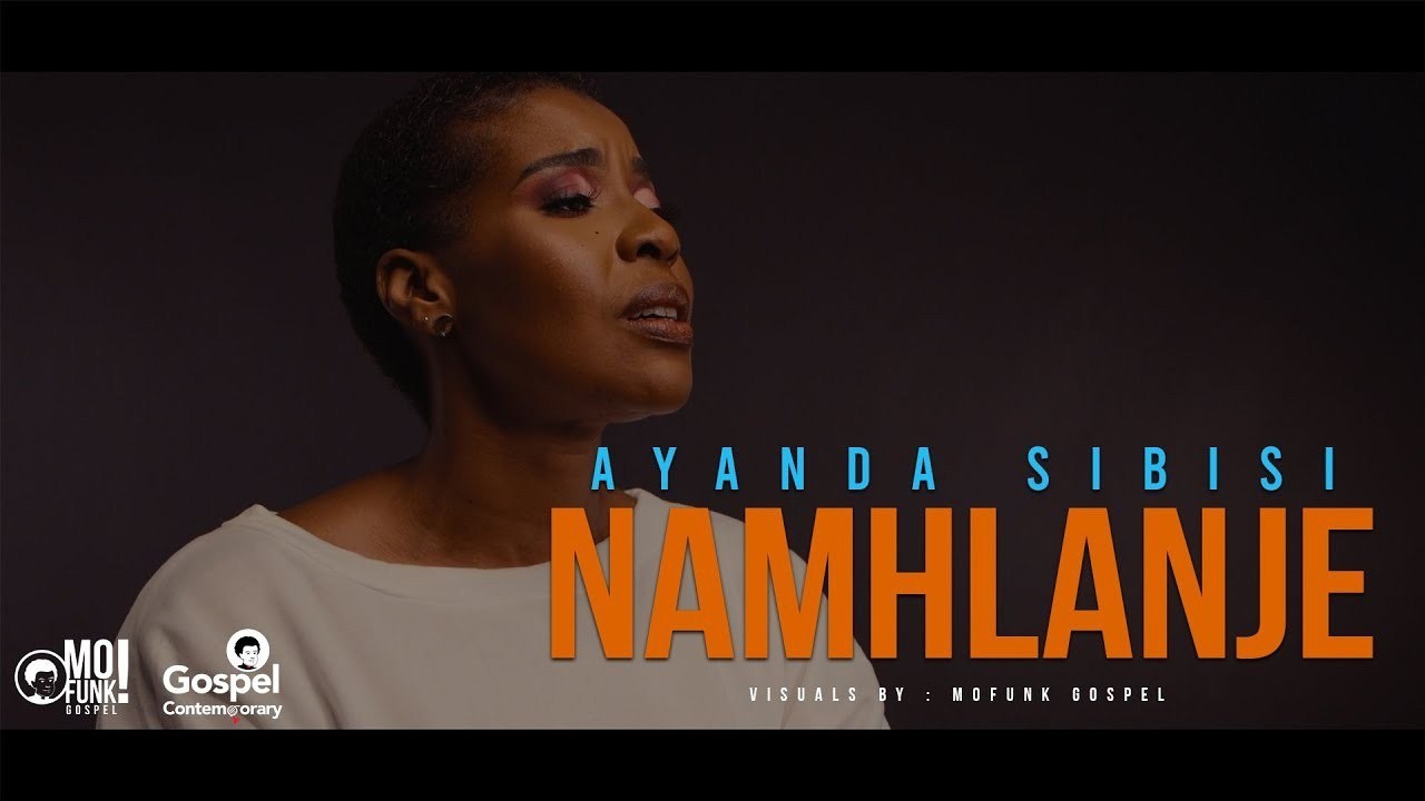 Ayanda Sibisi - Namhlanje - South African Gospel Songs - Praise and Worship Songs