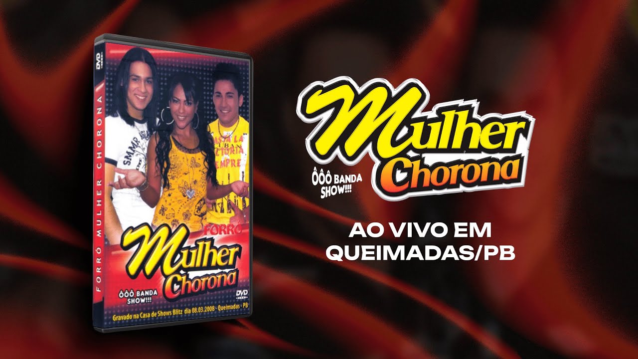 Mulher Chorona - #AoVivoEmQueimadasPB - DVD Completo
