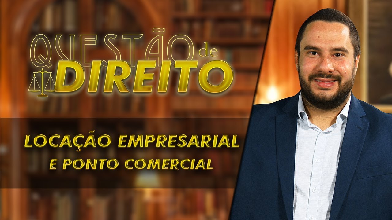 Locação empresarial e ponto comercial - Questão de Direito 247