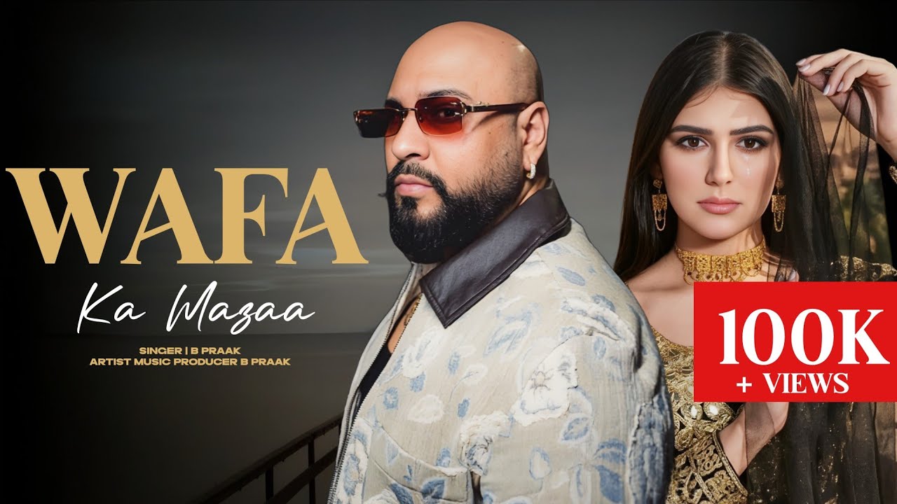 Wafa Ka Mazaa | B Praak | New Punjabi Song 2026 | New Punjabi Hit | B Praak sad song | New Sad Song 