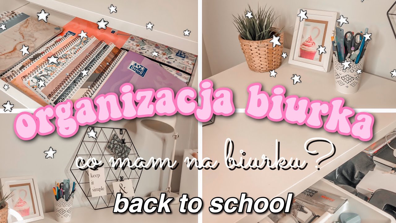 ✰ organizacja mojego biurka ✰ back to school 2020