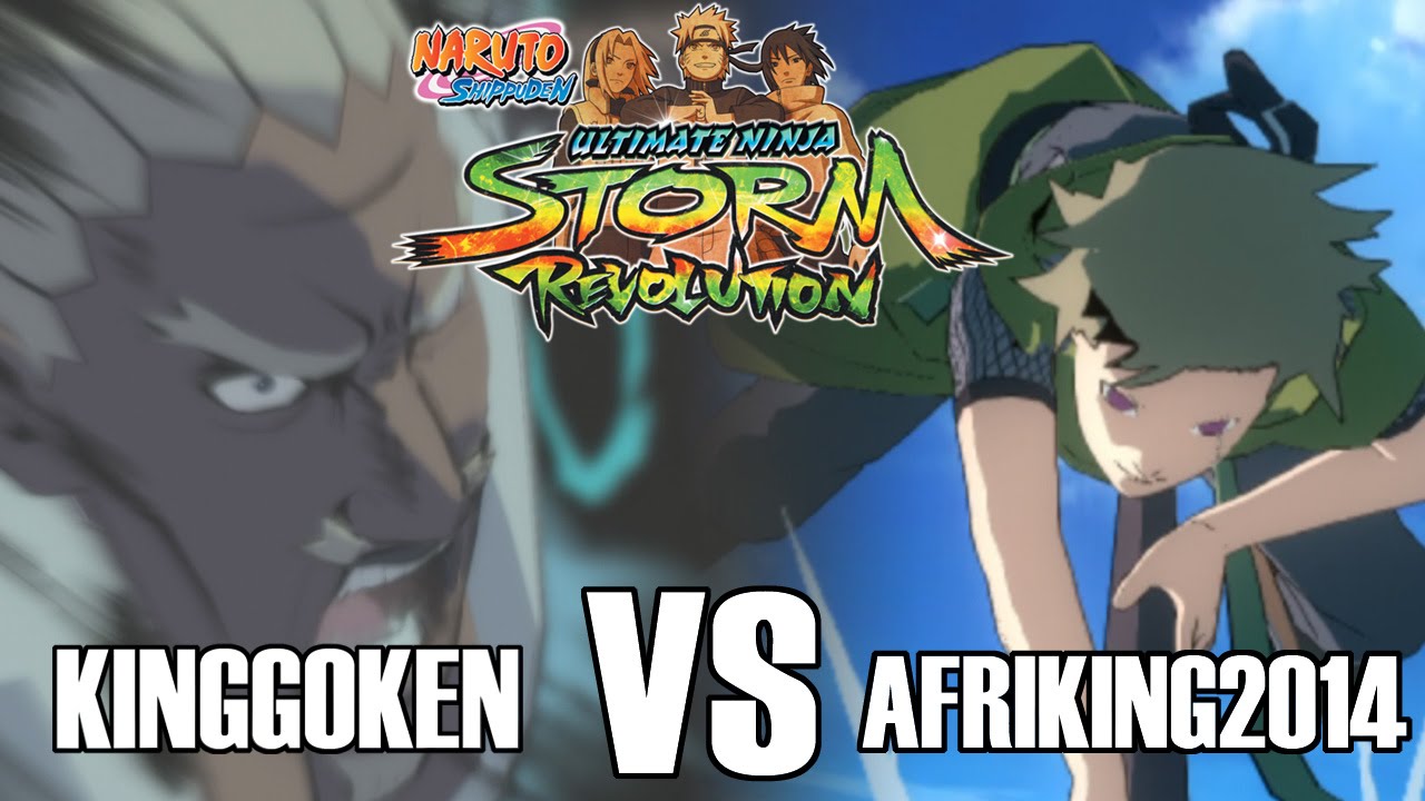 Naruto Shippuden: Ultimate Ninja Storm Revolution: Kinggoken Vs Afriking2014