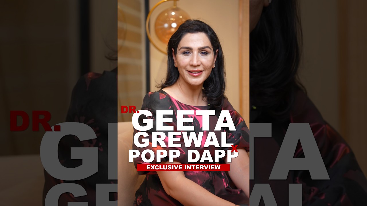 THE SCIENCE OF STAYING RADIANT: SKINCARE’S MOST INTELLIGENT DECADE WITH DR. GEETA GREWAL | POPP DAPP