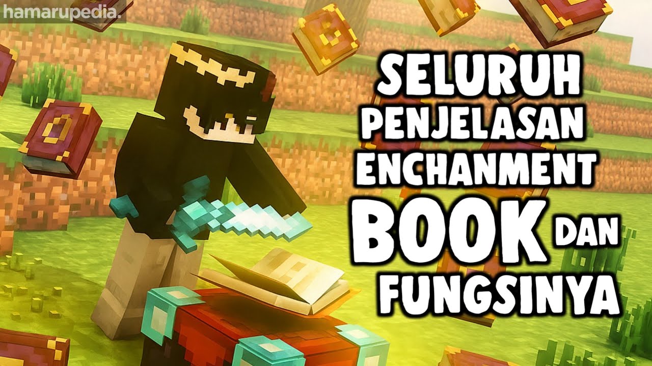 Penjelasan seluruh Enchanment Book di Minecraft lengkap beserta fungsinya!!!