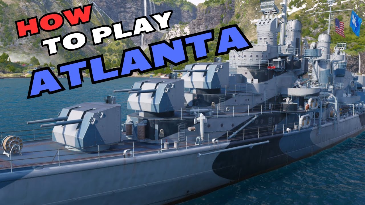 How to Play Atlanta - World of Warships Legends