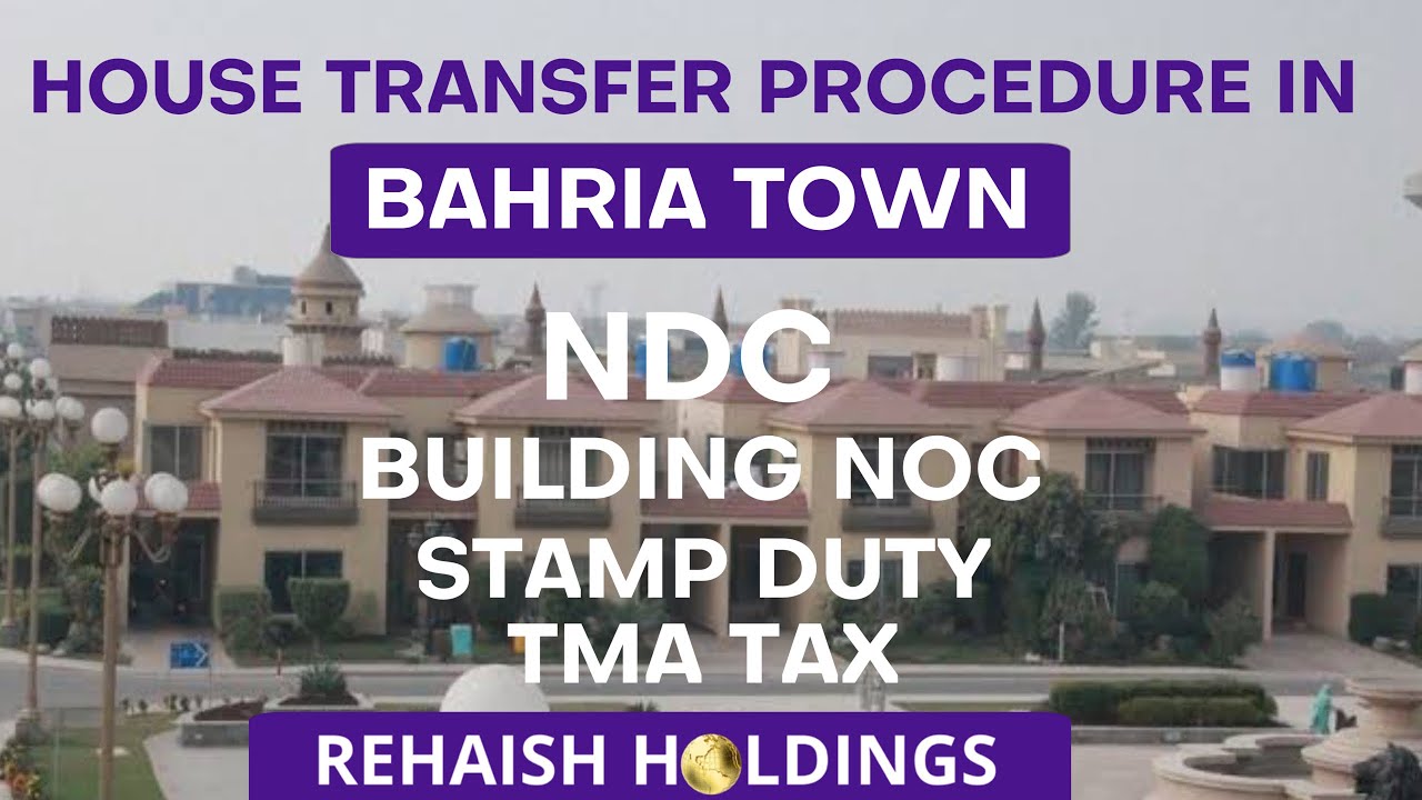 House Transfer Procedure & Steps in Bahria Town Lahore