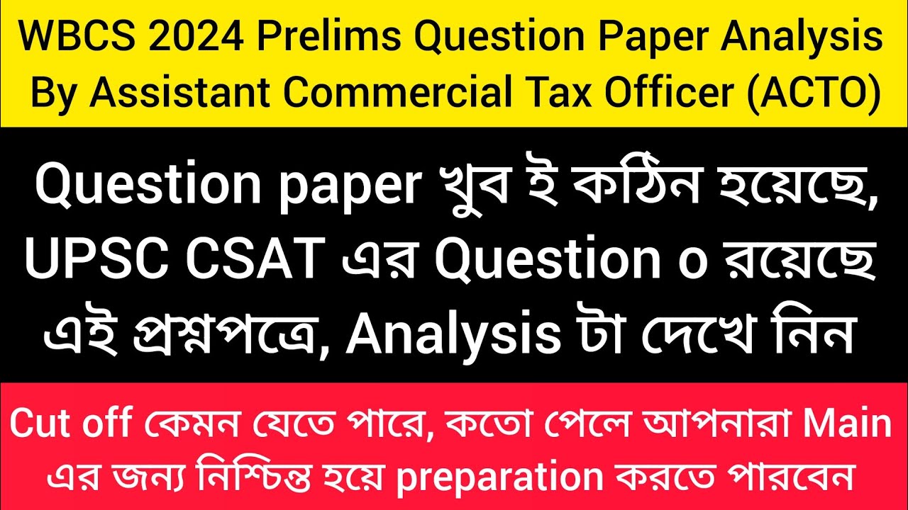 WBCS 2024 Prelims Cut Off, Question Paper Analysis by ACTO, Hard, safe score for Main Preparation