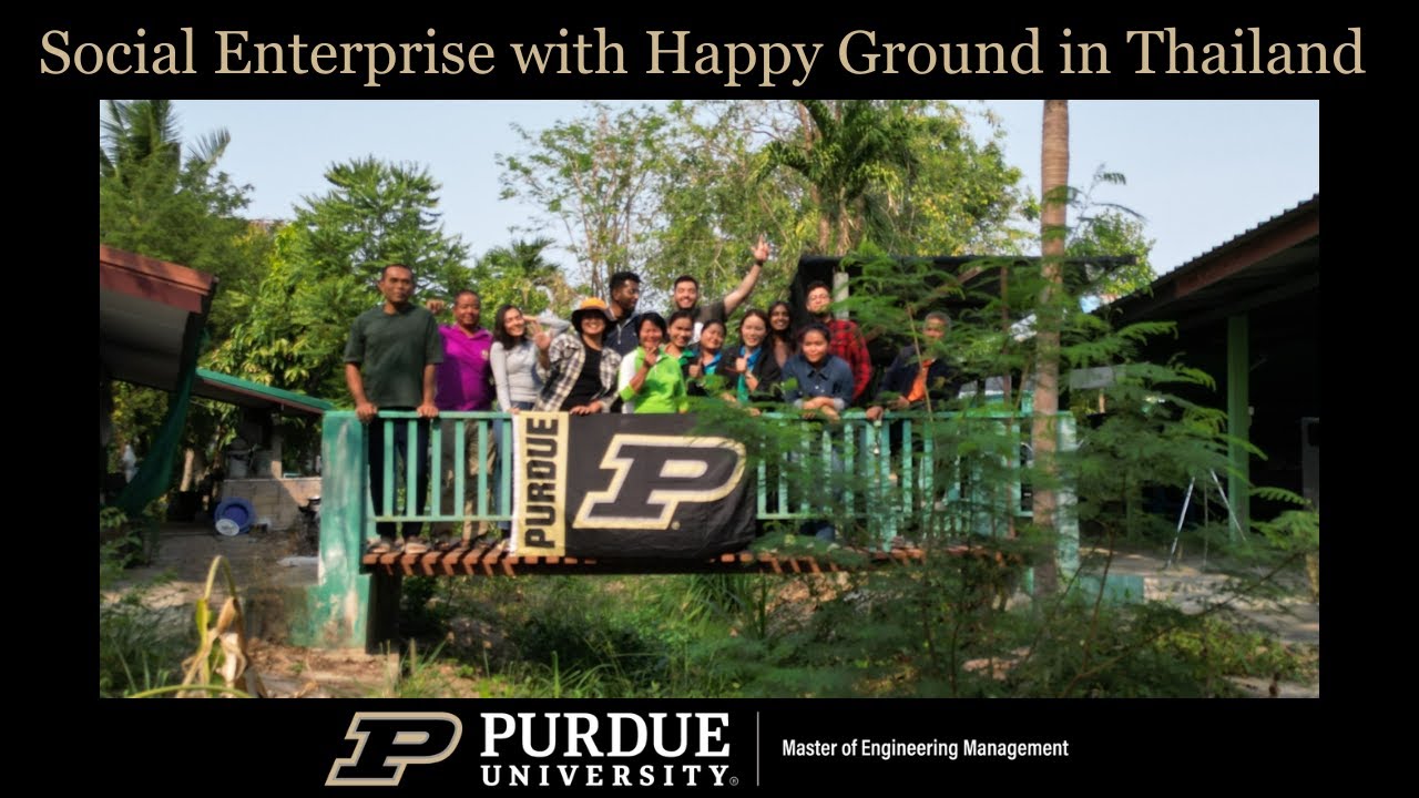 Social Enterprise with Happy Ground: Purdue Master of Engineering Management (MEM) in Thailand