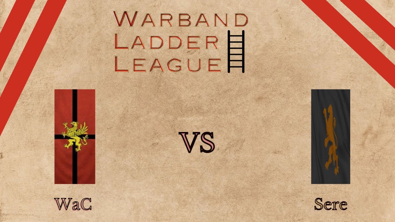 M&B: Warband - Competitive [WLL][Div B | Semi Final] WaC vs SERE