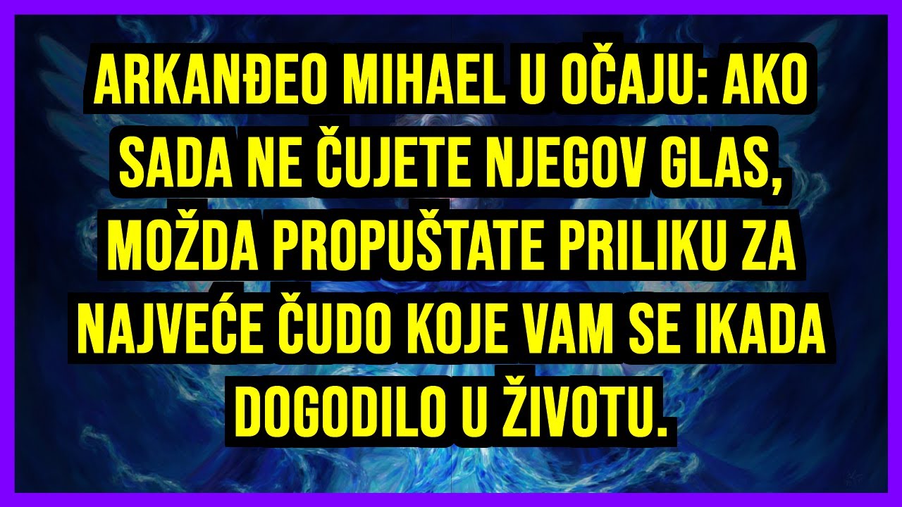 🚨 ARKANĐEO MIHAEL U OČAJU: AKO SADA NE ČUJETE NJEGOV GLAS, MOŽDA PROPUŠTATE PRILIKU ZA NAJVEĆE...