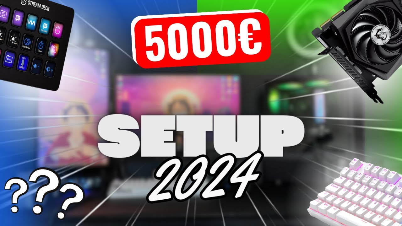 MON SETUP 2024 &Agrave; 5000&euro;