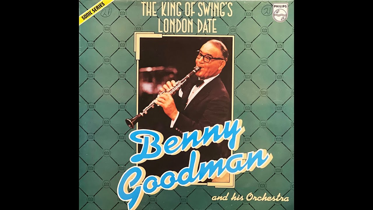 Benny Goodman and his Orchestra - “The King Of Swing’s, London Date”