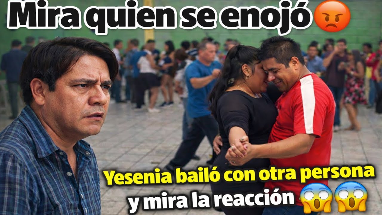 🛑Mira quien se enojó cuando baile con Yesenia 😡😱 no le quitaba la mirada 👀😱