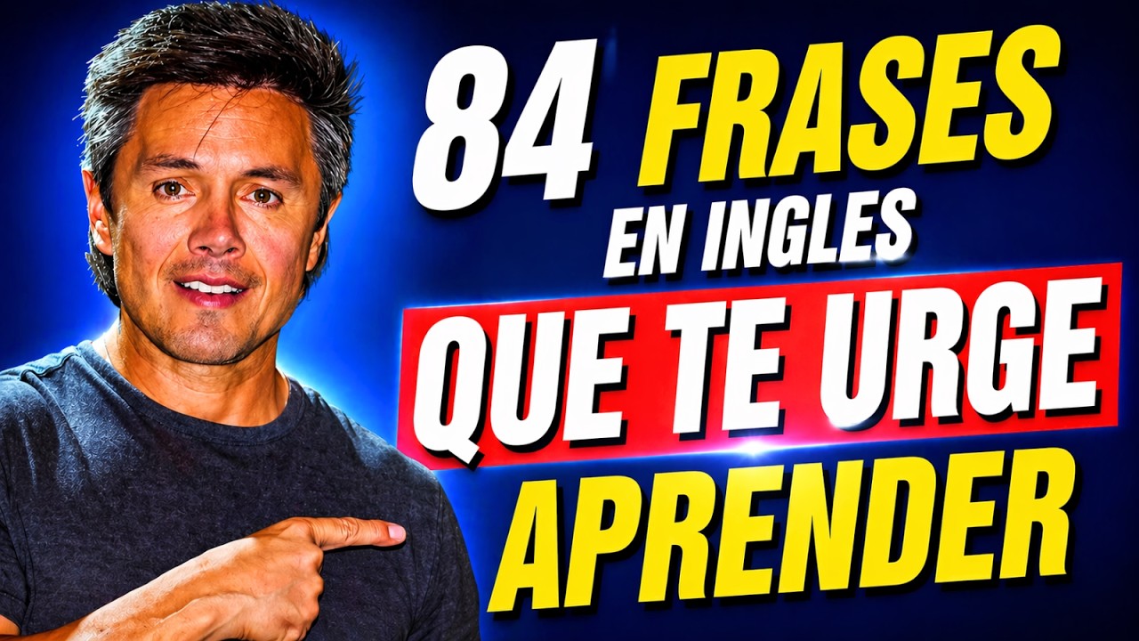 84 Frases en Inglés que NECESITAS para la vida diaria