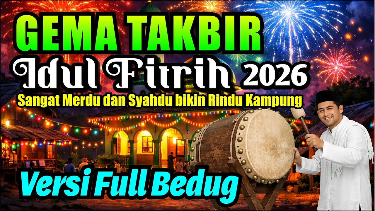 Takbiran Idul Fitri 2026 Merdu Nonstop - Gema Takbir Idul Fitri 1447H Paling Merdu Bikin Nangis