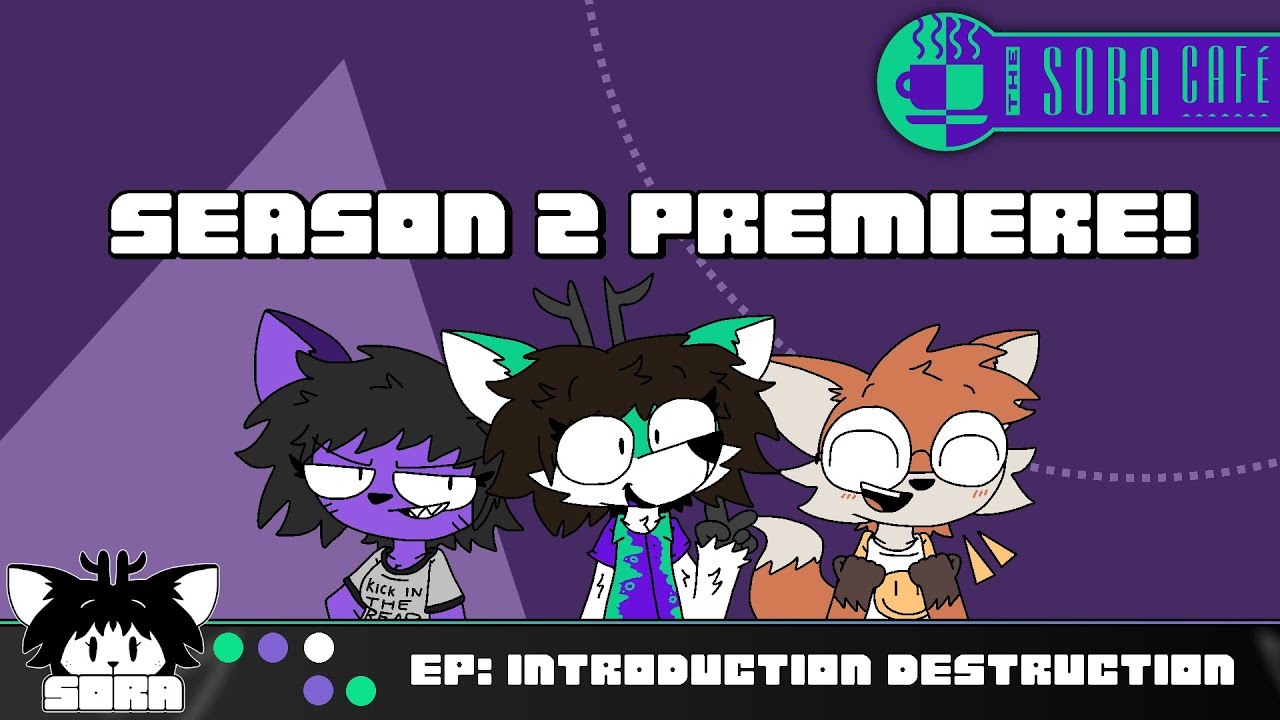 [The Sora Cafe]: Introduction Destruction (Season 2 Premiere!)