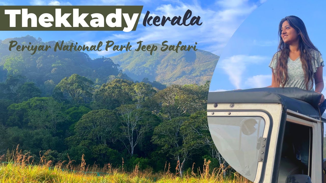 Thekkady Kerala | Places to visit in Thekkady | Periyar National Park Jeep Safari | Heena Bhatia