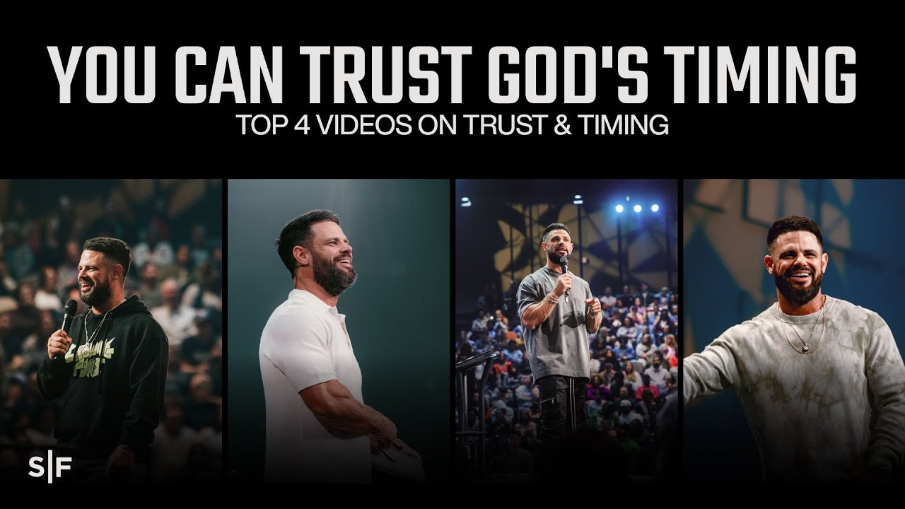 Struggling To Trust God&rsquo;s Timing? Watch These 4 Messages | Steven Furtick