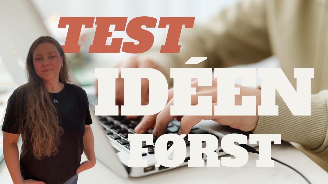 TEST IDÉEN DIN på 20 minutter (før du bygger nettside eller kurs)
