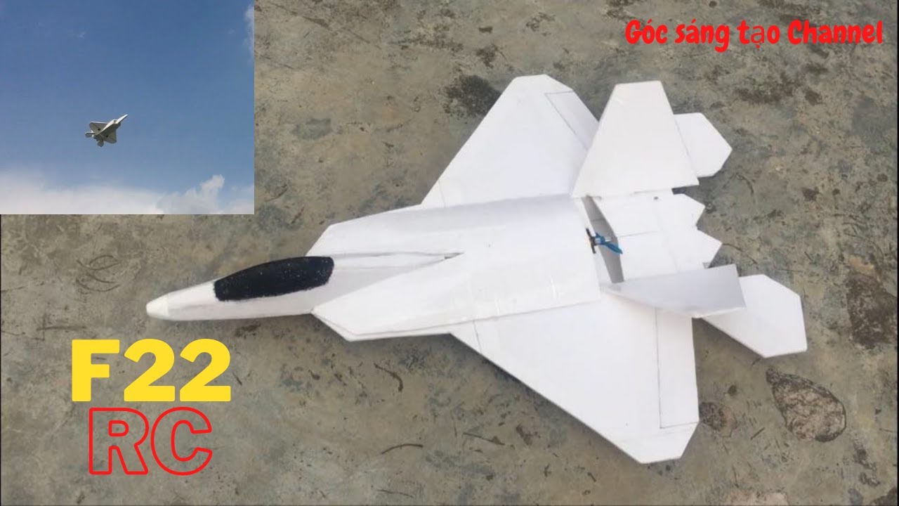 Chế máy bay điều khiển F22 RC và cái kết nát đầu! | Homemade F22 RC