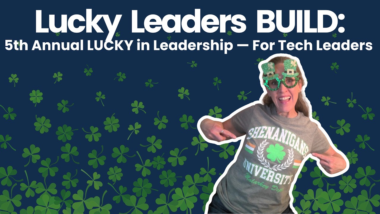 Lucky Leaders BUILD 5th Annual LUCKY in Leadership — For Tech Leaders