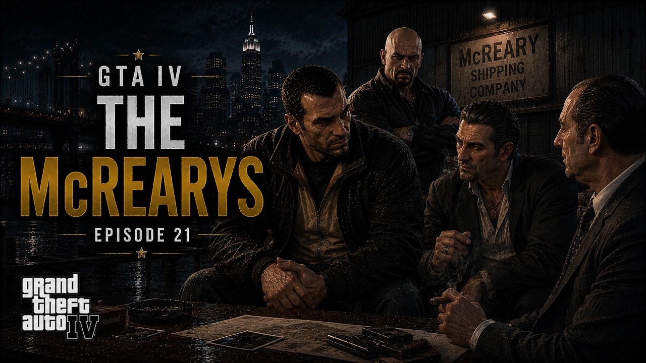 GTA IV – The McRearys | Episode 21