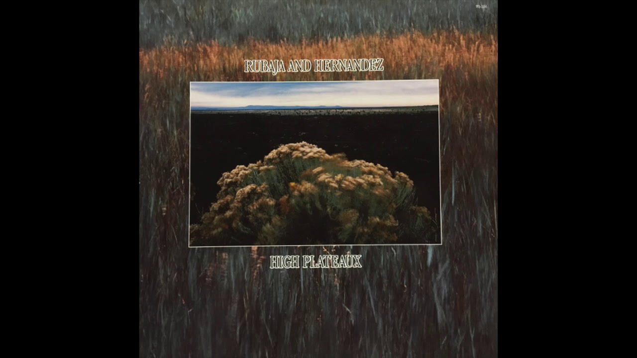 Rubaja and Hernandez: High Plateau (1987) [Full Album]