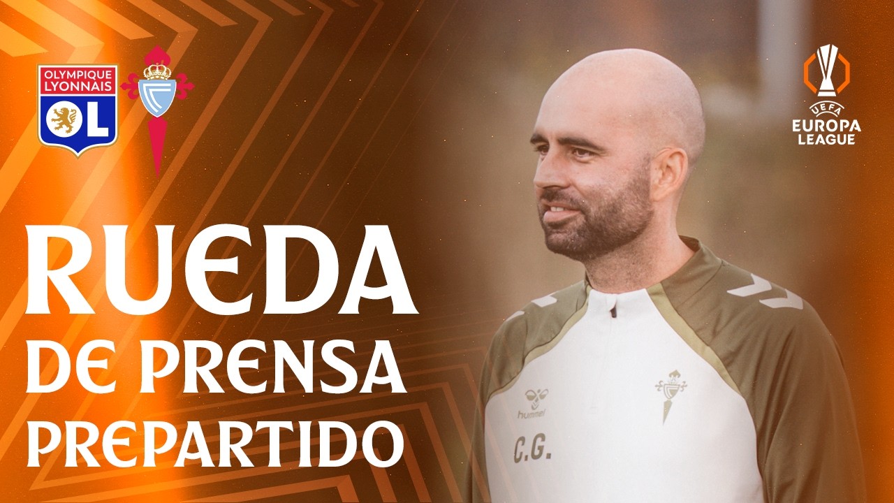 Rueda de prensa de Claudio Giráldez y Javi Rueda previa al Lyon vs Celta