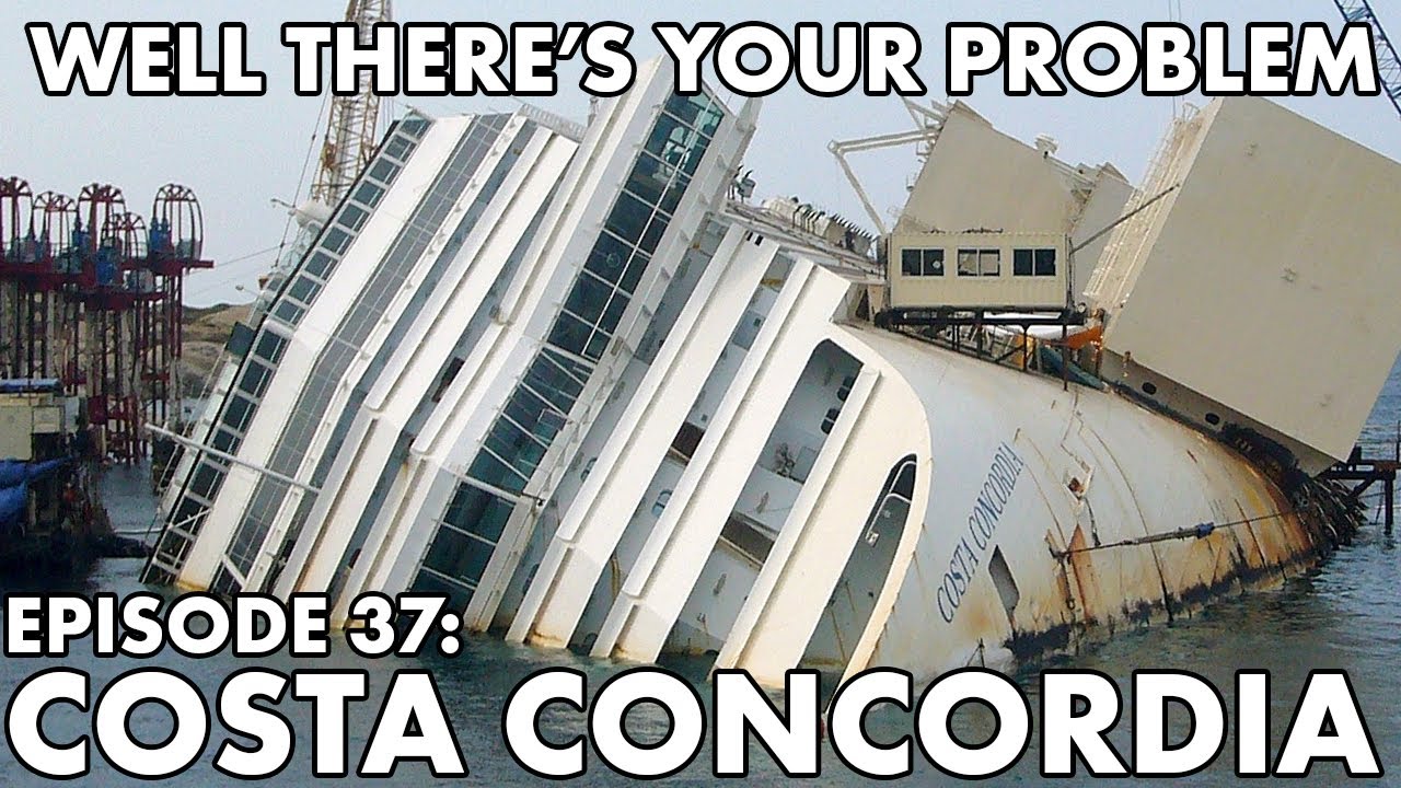 Well There's Your Problem | Episode 37: Costa Concordia