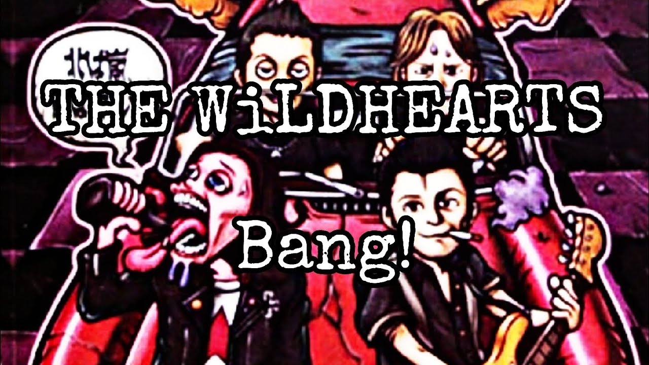 THE WiLDHEARTS - Bang! (Lyric Video)
