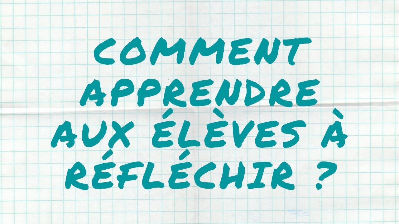 Comment apprendre aux élèves à réfléchir ? | Education | Frédéric Falisse