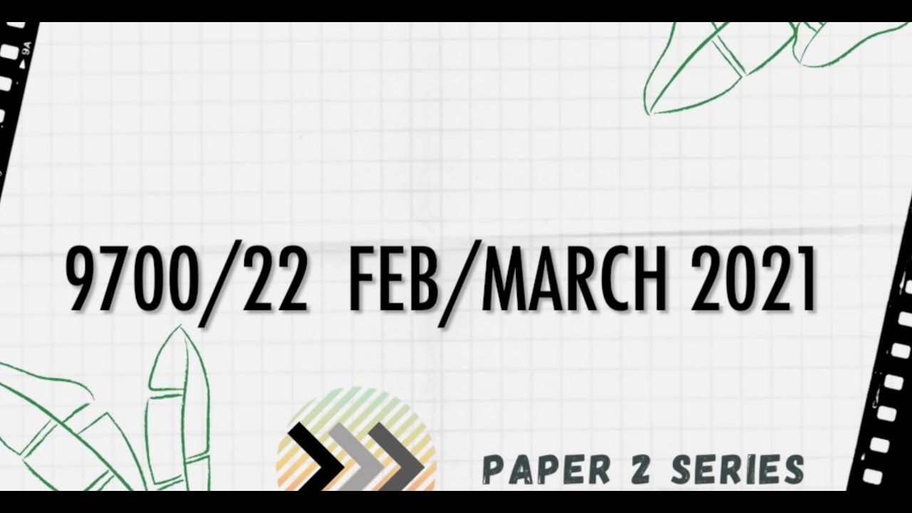 9700/22 February/March 2021 | AS Biology Paper 2 Series (Solved Approach)