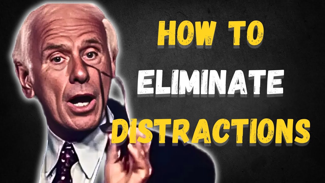 How to Eliminate Distractions | Jim Rohn Inspired