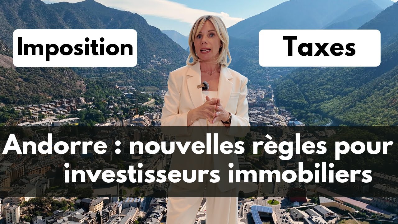 Andorre : nouvelles règles pour les investisseurs immobiliers