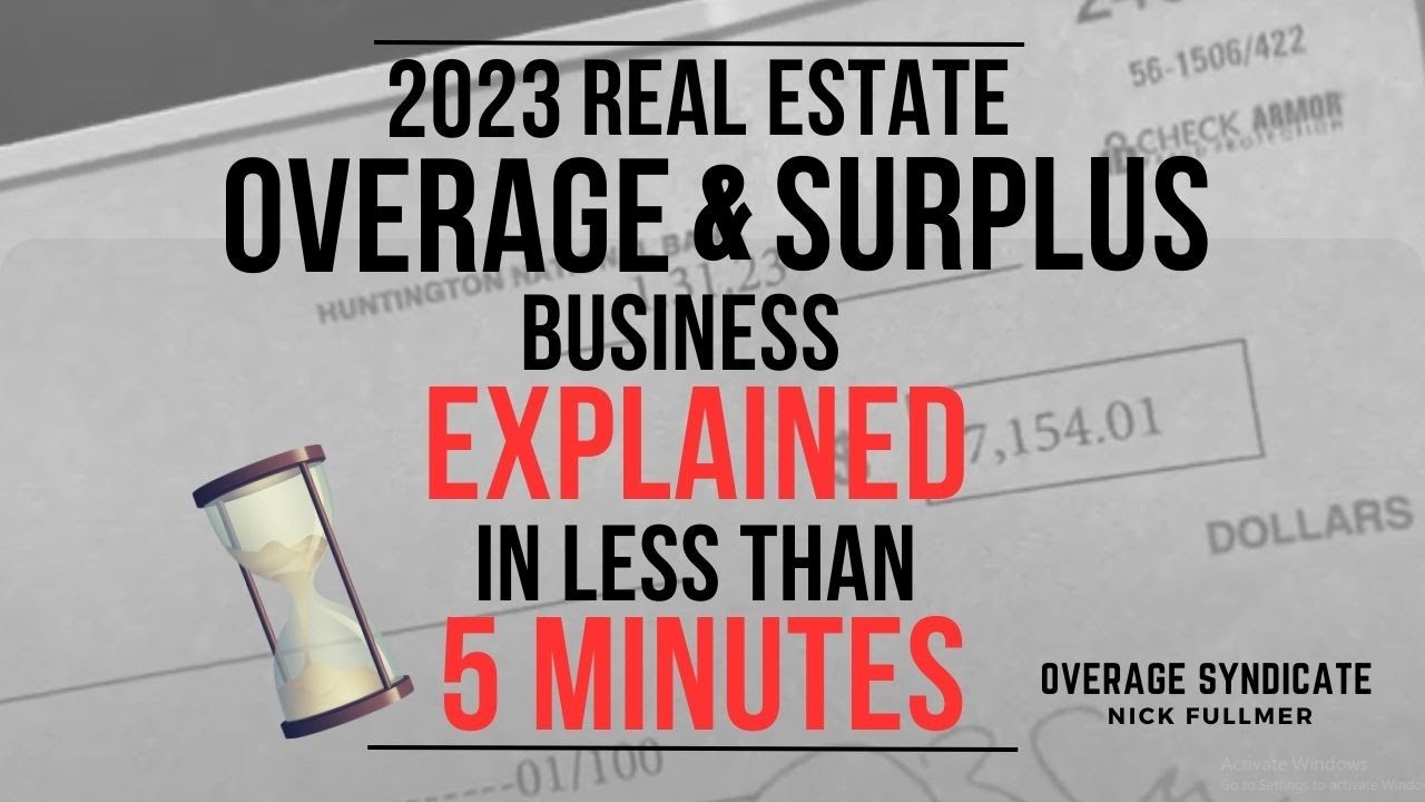 2023 Real Estate Overages & Surplus Funds Business Explained in Less Than 5 Minutes