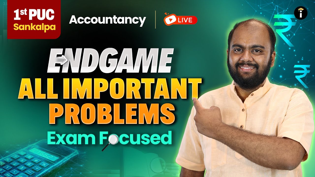 Accountancy All Important Problems LIVE | 1st PUC Endgame for Final Exam Preparation