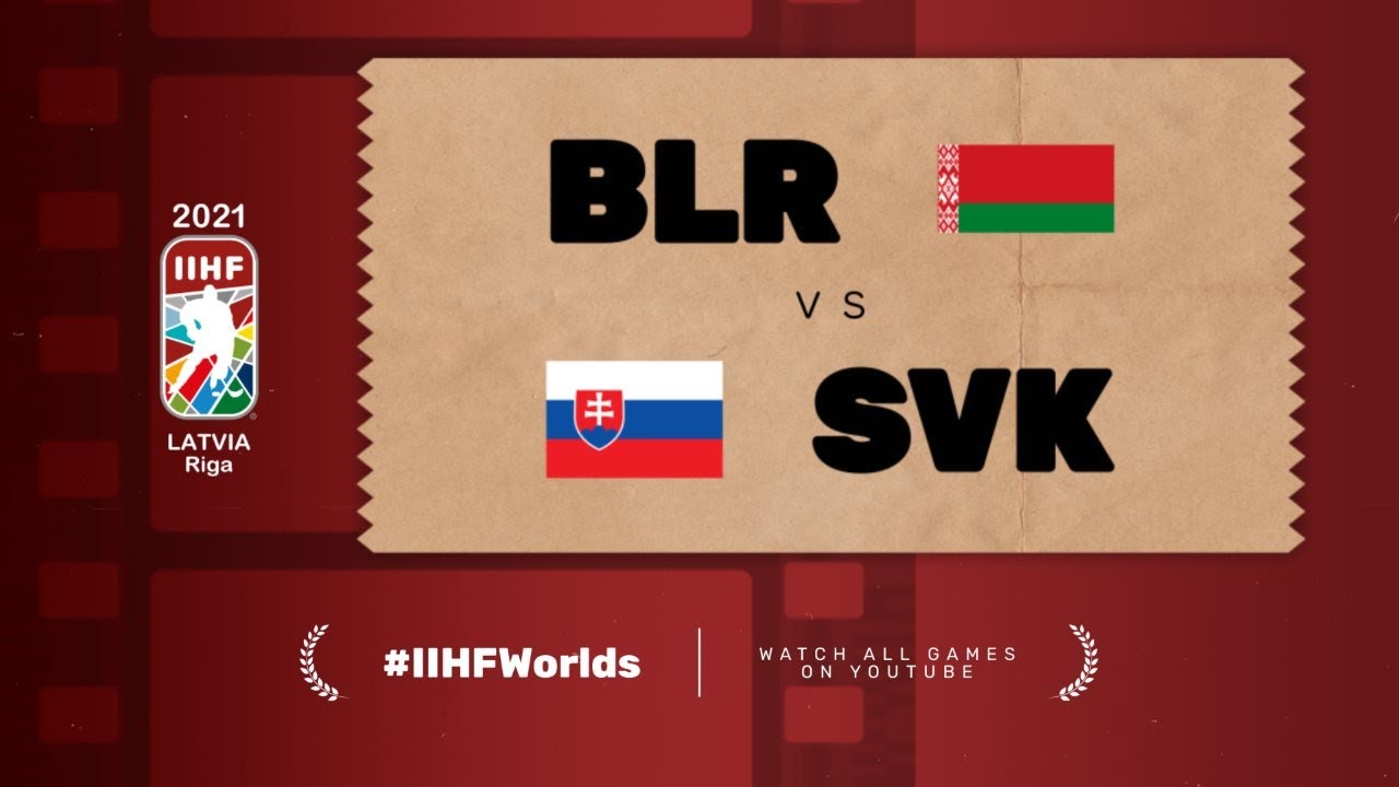 Belarus &ndash; Slovakia | Live | Group A | 2021 IIHF Ice Hockey World Championship