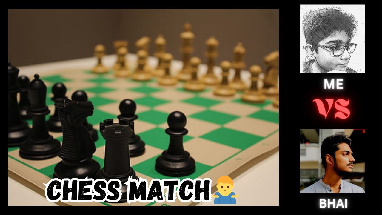 Chess Match Between Bhai And Me 😐|| Vlog#53