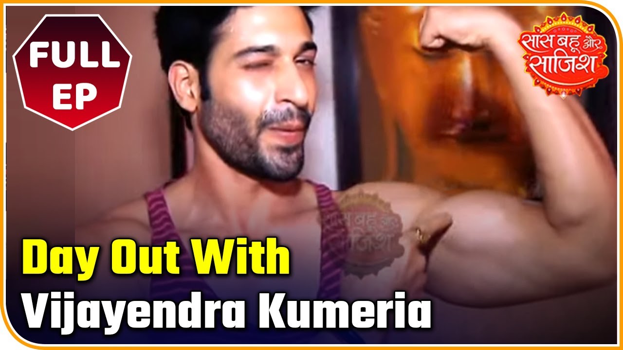 SBS Full: Vijayendra Kumeria Spends Day With SBS | Saas Bahu Aur Saazish